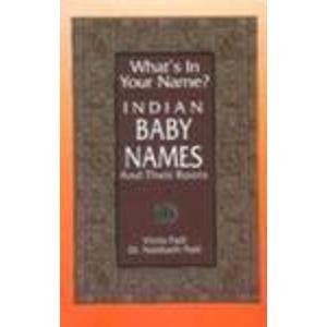 Imagen de archivo de What's in Your Name?: Indian Baby Names and Their Roots a la venta por Goldstone Books