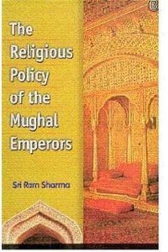 Beispielbild fr The Religious Policy of the Mughal Emperors (Reprint) zum Verkauf von Vedams eBooks (P) Ltd