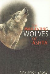 Stock image for The Man Eating Wolves of Ashta for sale by Books Puddle