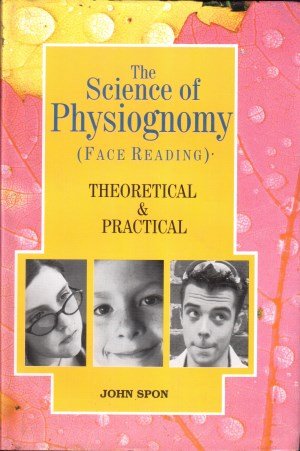 Stock image for The Science of Physiognomy (Face Reading) Theoretical & Practical for sale by dsmbooks