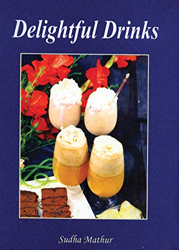 9788187100331: DELIGHTFUL DRINKS [Hardcover] [Jan 01, 2017] SUDHA MATHUR