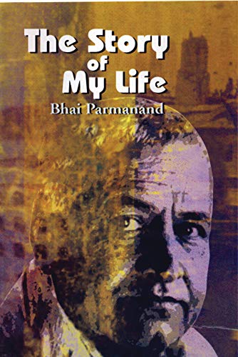 9788187100386: The Story of My Life - 2 Parts (Encarittiram) [Hardcover] [Jan 01, 2016] Bhai Parmanand