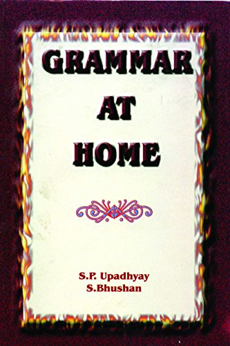 9788187100539: GRAMMAR AT HOME [Hardcover] [Jan 01, 2017] S.P. UPADHYAY & S.BHUSHAN