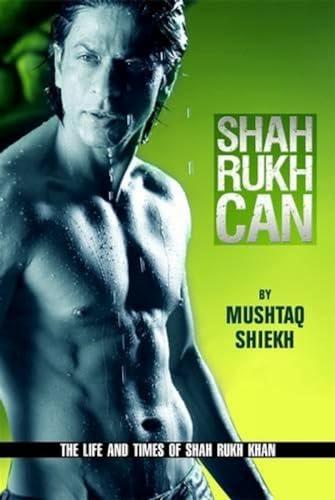 9788187108269: Shah Rukh Can: The Story of the Man and Star Called Shahrukh Khan(indian/bollywood movie star/shahrukh khan/mushtaq sheikh)