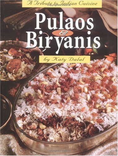 9788187111528: Pulaos and Biryanis: A Tribute to Indian Cuisine