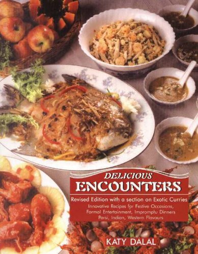 Stock image for Delicious Encounters: Innovative Recipes for Festive Occasions, Formal Entertainment, Impromptu Dinners, Parsi, Indian, Western Flavours for sale by Shalimar Books
