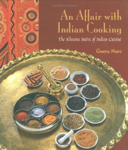 Beispielbild fr An Affair with Indian Cooking: The Khaanasutra of Indian Cuisine zum Verkauf von Irish Booksellers