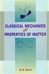 9788187134213: Classical Mechanics and Properties of Matter