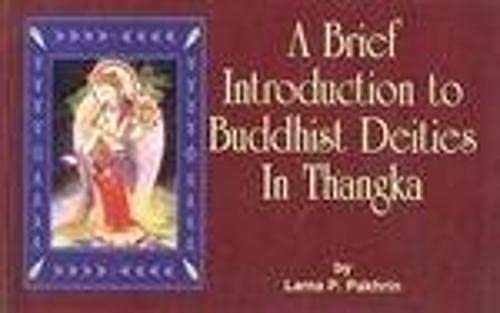 Imagen de archivo de A Brief Introduction to Buddhist Deitics in Thangka [May 01, 2010] Pakhrin, Lama P. and Plates a la venta por GF Books, Inc.