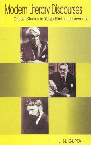 9788187169765: Modern Literary Discourses: Critical Studies in Yeats, Eliot and Lawrence