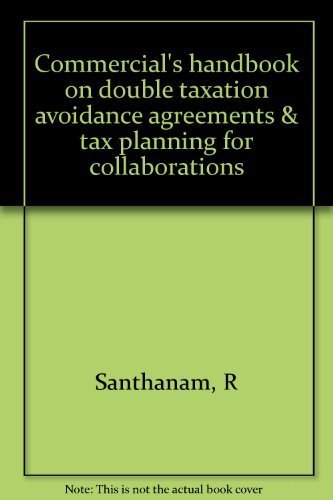 Commercial's handbook on double taxation avoidance agreements & tax planning for collaborations (9788187228479) by Santhanam, R