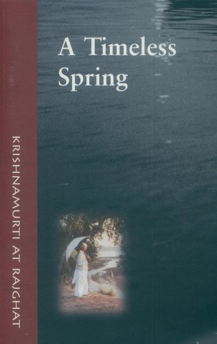 A timeless spring: Krishnamurti at Rajghat (9788187326090) by J. Krishnamurti