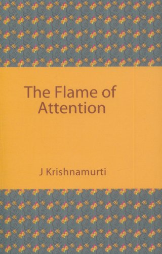 9788187326724: The Flame of Attnetion J. Krishnamurti