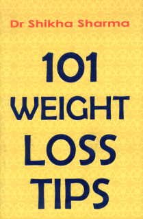 9788187330196: 101 Weight Loss Tips [Paperback] [Jan 01, 2005] Dr Shikha Sharma, Shruti Ahluwalia, And Pooja Jhaamb