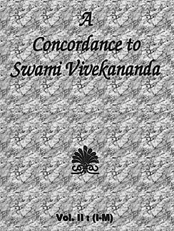 A Concordance to Swami Vivekananda (Vol. II: I-M)