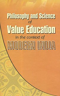 9788187332466: Philosophy and Science of Value Education in the context of Modern India