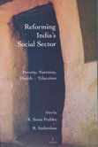 Beispielbild fr Reforming India's Social Sector: Poverty, Nutrition, Health and Education zum Verkauf von Anybook.com