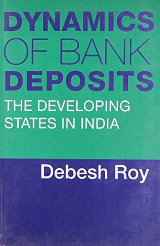 Beispielbild fr Dynamics of Bank Deposits The Developing States in India zum Verkauf von PBShop.store US