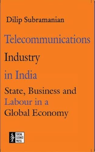 Beispielbild fr Telecommunications Industry in India: State, Business and Labour in a Global Economy zum Verkauf von Ammareal