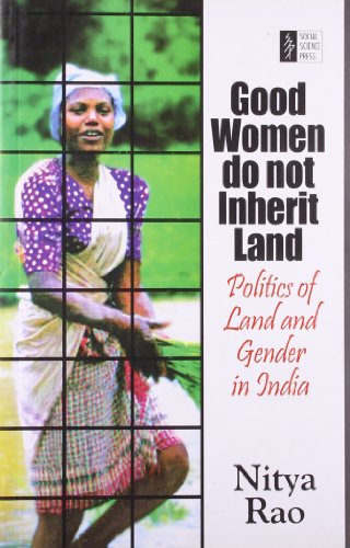 Stock image for Good Women Do Not Inherit Land: Politics of Land and Gender in India for sale by Solr Books