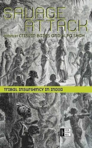 Imagen de archivo de Savage Attack: Tribal Insurgency in India a la venta por Vedams eBooks (P) Ltd