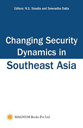 9788187363941: CHANGING SECURITY DYNAMICS IN SOUTHEAST ASIA: SISODIA