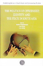 Beispielbild fr The Politics of Citizenship, Identity and the State in South Asia zum Verkauf von Books Puddle