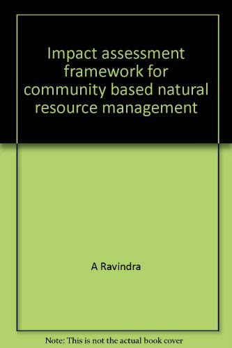 Stock image for Impact Assessment Framework for Community-Based Natural Resource Management for sale by Books Puddle