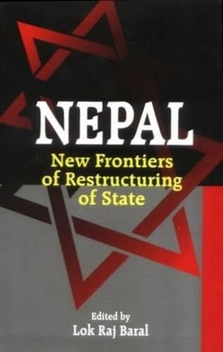 Stock image for Nepal New Frontiers of Restructuring of State, 1st Ed. for sale by Books in my Basket