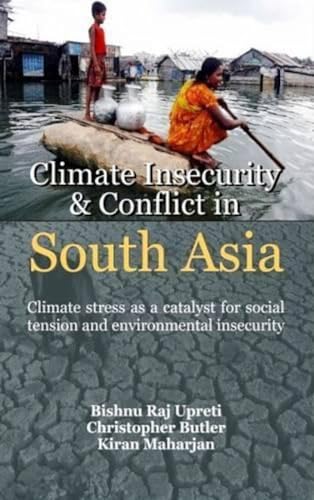 Beispielbild fr Climate Insecurity and Conflict in South Asia zum Verkauf von Books Puddle