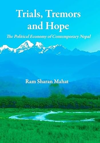 Stock image for Trials Tremors and Hope Political Economy of Contemporary Nepal for sale by GF Books, Inc.