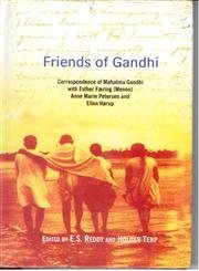 Friends of Gandhi: Correspondence of Mahatma Gandhi with Esther Faering (Menon) Anne Marie Peterson and Ellen Horup (9788187458128) by Reddy E. S; Terp Holger