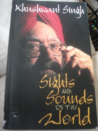 Sights and sounds of the world (9788187478256) by Khushwant Singh