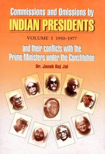 9788187498452: Commissions and Omissions by Indian Presidents and Their Conflicts with the Prime Ministers Under th