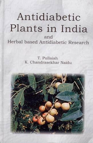 Anti-diabetic Plants in India and Herbal Based Anti-diabetic Research (9788187498674) by Naidu, Chandrasekhar K & T Pullaiah