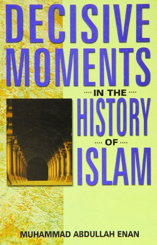 Beispielbild fr Decisive Moments in the History of Islam zum Verkauf von AwesomeBooks