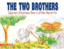 Stock image for The Two Brothers (Quran Stories for Little Hearts) for sale by Wonder Book