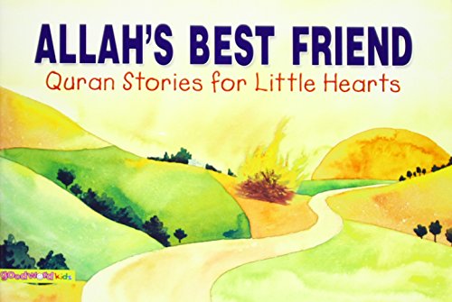 Stock image for Allah's Best Friend (Quran Stories for Little Hearts) for sale by Once Upon A Time Books