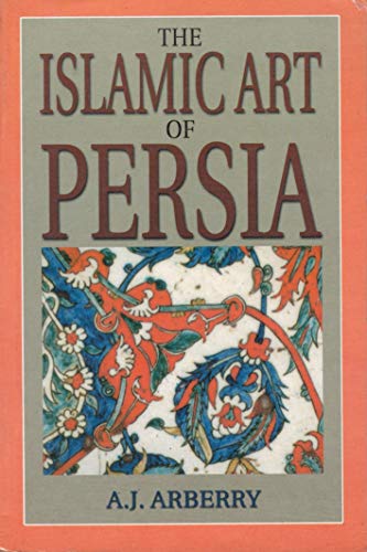 9788187570615: The Islamic Art of Persia