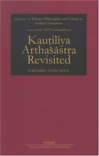 Stock image for Kautiliya Arthasastra Revisited: History Of Science, Philosophy And Culture In Indian Civilization for sale by Books in my Basket