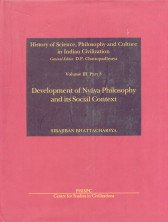 Beispielbild fr Development Of Nyaya Philosophy And Its Social Context: (History Of Science, Philosophy And Culture In Indian Civilization, Vol. III, Part 3) zum Verkauf von Books in my Basket