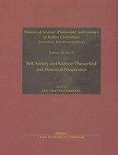 9788187586203: Self, Society and Science: Theoretical and History Perspectives (History of Indian Science, Philosophy and Culture in Indian Civilization, Vol. XI, pt. 2)