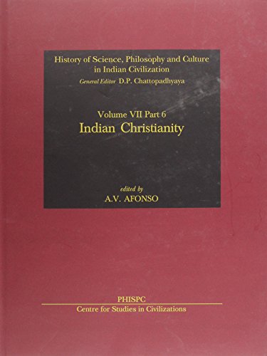 Stock image for History of Science, Philosophy and Culture in Indian Civilization - Indian Christianity (Volume VII Part 6) for sale by GF Books, Inc.