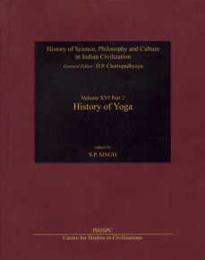 History of Yoga:: History of Sciecne Philosophy and Culture in Indian Civilization Volume XVI Part 2 (History of Science, Philosophy and Culture in Indian Civilization) (9788187586449) by S. Singh