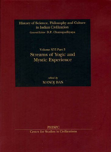 Stock image for Streams of Yogic and Mystic Experience (History of Science, Philosophy and Culture in Indian Civilization: Vol. XVI, Part 3) for sale by Books in my Basket