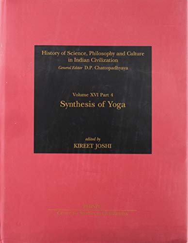 Beispielbild fr Synthesis of Yoga (History of Science, Philosophy & Culture in Indian Civilzation) zum Verkauf von MK BOOK SERVICES
