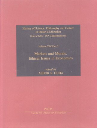 9788187586517: Markets & Morals: Ethical Issues in Economics: 14 (History of Science, Philosophy & Culture in Indian Civilisation)