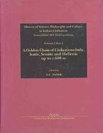 Stock image for A Golden Chain of Civilizations: Indic, Iranic, Semitic and Hellenic (from c. 600 B.C. to c. A.D. 600) (Section 2: Science, Philosophy and Culture), (History of Science, Philosophy and Culture in Indian Civilization), Volume 1, Part 5 (Section 2: Science, Philosophy and Culture) for sale by Books in my Basket