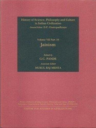 Jainism (History of Science, Philosophy and Culture in Indian Civilization, Vol. VII, Part 10)