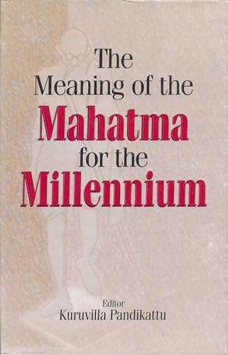 9788187588047: The meaning of the Mahatma for the millennium